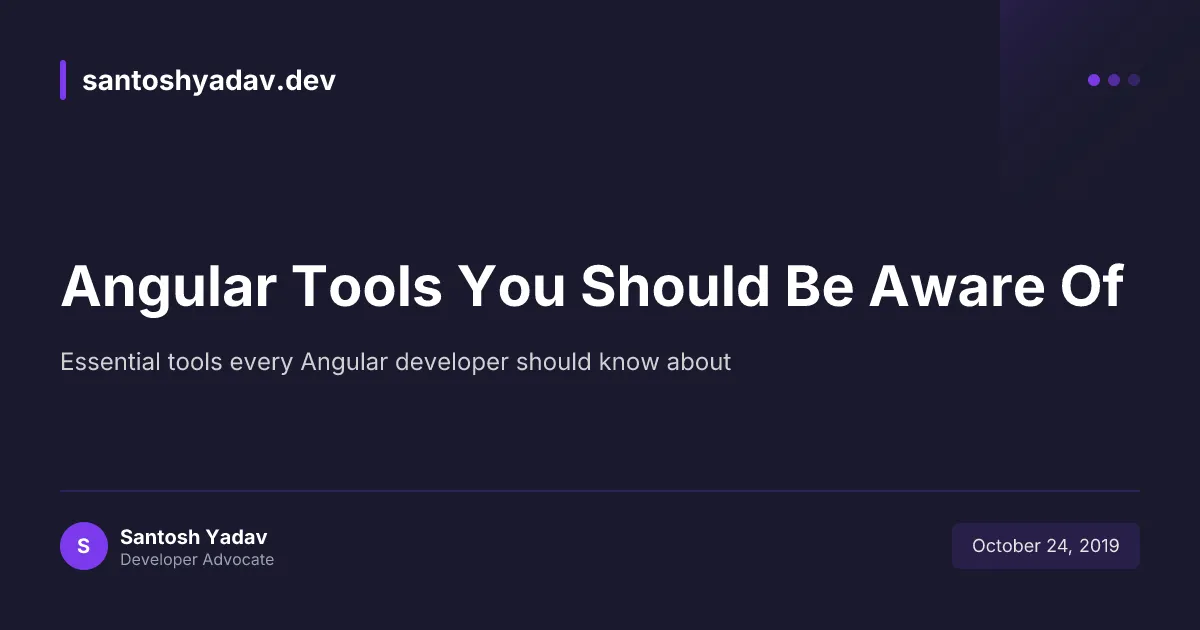 Angular Tools You Should be Aware Of