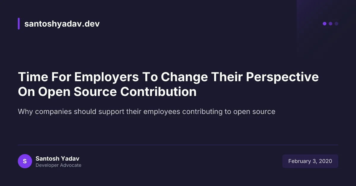 Time For Employers To Change Their Perspective On Open Source Contribution